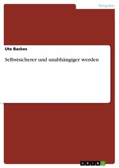 Selbstsicherer und unabhängiger werden - Backes, Ute