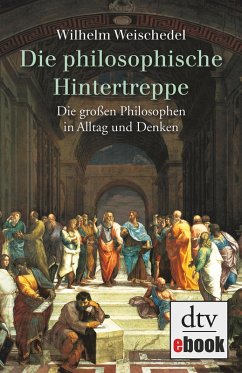 Die philosophische Hintertreppe (eBook, ePUB) - Weischedel, Wilhelm