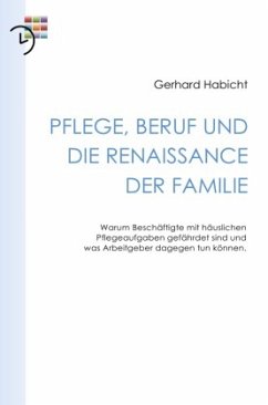 Pflege, Beruf und die Renaissance der Familie - Habicht, Gerhard