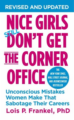 Nice Girls Don't Get the Corner Office (eBook, ePUB) - Frankel, Lois P.