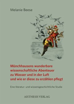 Münchhausens wunderbare wissenschaftliche Abenteuer zu Wasser und in der Luft und wie er diese zu erzählen pflegt - Beese, Melanie