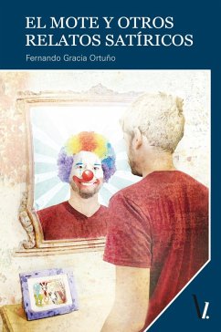 El mote y otros relatos satíricos (eBook, ePUB) - Gracia Ortuño, Fernando