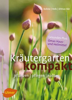 Kräutergarten kompakt (eBook, PDF) - Bohne, Burkhard; Volk, Renate; Dittus-Bär, Renate