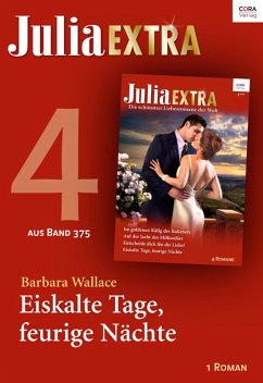 Julia Extra Band 375 - Titel 4: Eiskalte Tage, feurige Nächte (eBook, ePUB) - Wallace, Barbara