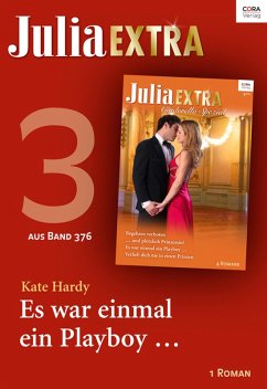 Julia Extra 376 Titel 3: Es war einmal ein Playboy ... (eBook, ePUB) - Hardy, Kate