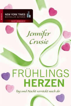 Frühlingsherzen: Tag und Nacht verrückt nach dir (eBook, ePUB) - Crusie, Jennifer