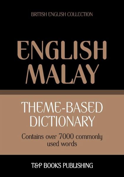 Theme-based dictionary British English-Malay - 7000 words (eBook, ePUB) Theme-based dictionary British English-Malay - 7000 words (eBook, ePUB)