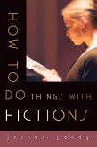 How to Do Things with Fictions (eBook, PDF)