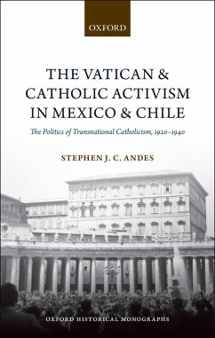 The Vatican and Catholic Activism in Mexico and Chile (eBook, PDF) - Andes, Stephen J. C.