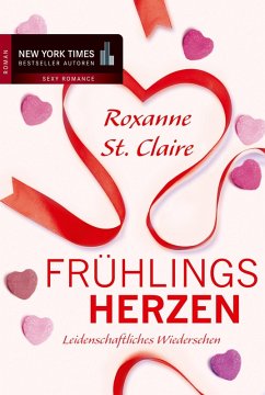 Frühlingsherzen: Leidenschaftliches Wiedersehen (eBook, ePUB) - St. Claire, Roxanne