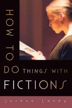 How to Do Things with Fictions (eBook, ePUB) - Landy, Joshua