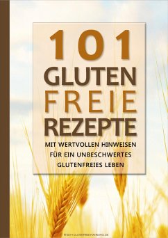 101 Glutenfreie Rezepte (eBook, ePUB) - Nahrung, Glutenfreie