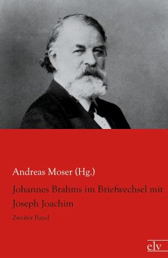 Johannes Brahms im Briefwechsel mit Joseph Joachim