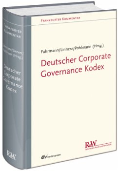 Deutscher Corporate Governance Kodex - Pohlmann, Andreas;Fuhrmann, Lambertus;Linnerz, Markus