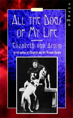 All The Dogs Of My Life (eBook, ePUB) - Arnim, Elizabeth Von