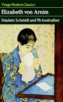 Fraulein Schmidt And Mr Anstruther (eBook, ePUB) - Arnim, Elizabeth Von