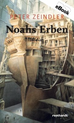 Noahs Erben (eBook, ePUB) - Zeindler, Peter
