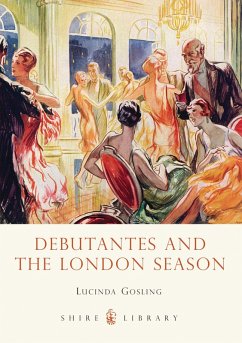 Debutantes and the London Season (eBook, ePUB) - Gosling, Lucinda