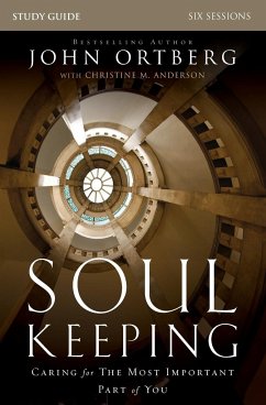 Soul Keeping Bible Study Guide - Ortberg, John