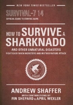 How to Survive a Sharknado and Other Unnatural Disasters - Shaffer, Andrew