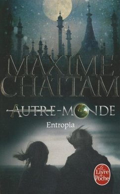 Entropia (Autre-Monde, Tome 4) - Chattam, Maxime