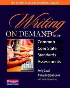 Writing on Demand for the Common Core State Standards Assessments - Christenbury, Leila; Gere, Anne Ruggles; Sassi, Kelly
