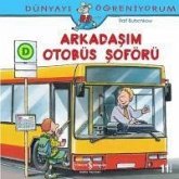 Arkadasim Otobüs Soförü Arkadasim Otobüs Soförü