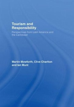 Tourism and Responsibility - Mowforth, Martin; Charlton, Clive; Munt, Ian