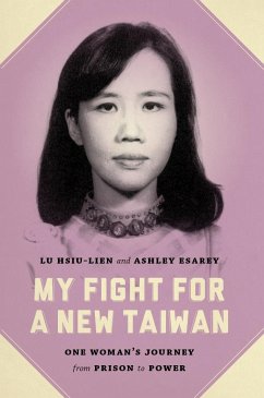 My Fight for a New Taiwan - Lu, Hsiu-Lien; Esarey, Ashley