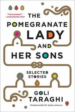 The Pomegranate Lady and Her Sons: Selected Stories - Taraghi, Goli