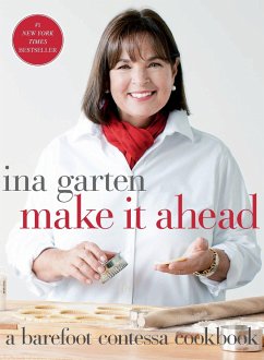 Make It Ahead: A Barefoot Contessa Cookbook - Garten, Ina