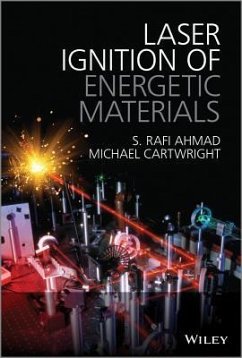 Laser Ignition of Energetic Materials - Ahmad, S Rafi; Cartwright, Michael