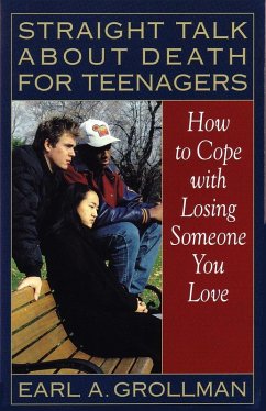 Straight Talk about Death for Teenagers (eBook, ePUB) - Grollman, Earl A.