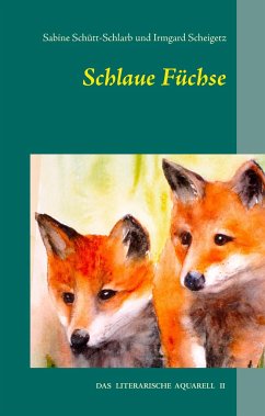 Schlaue Füchse - Schütt-Schlarb, Sabine;Scheigetz, Irmgard