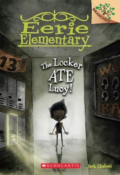 The Locker Ate Lucy!: A Branches Book (Eerie Elementary #2) - Chabert, Jack