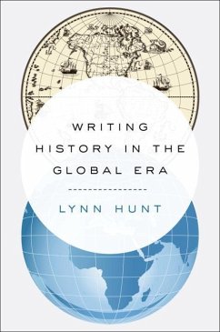 Writing History in the Global Era - Hunt, Lynn