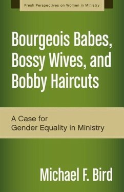 Bourgeois Babes, Bossy Wives, and Bobby Haircuts - Bird, Michael F