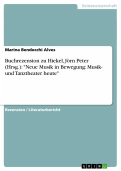 Buchrezension zu Hiekel, Jörn Peter (Hrsg.): &quote;Neue Musik in Bewegung: Musik- und Tanztheater heute&quote;