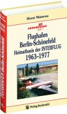 Flughafen Berlin-Schönefeld - Heimatbasis der INTERFLUG 1963-1977