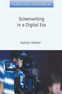 Screenwriting in a Digital Era - Millard, Kathryn