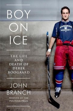 Boy on Ice: The Life and Death of Derek Boogaard - Branch, John