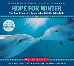 Hope for Winter: The True Story of a Remarkable Dolphin Friendship - Hatkoff, Craig; Yates, David