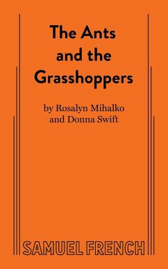 The Ants and the Grasshoppers - Mihalko, Ross; Swift, Donna