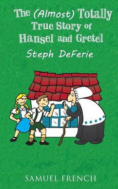 The (Almost) Totally True Story of Hansel and Gretel - Deferie, Steph