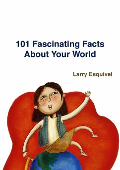 101 Fascinating Facts About Your World - Esquivel, Larry