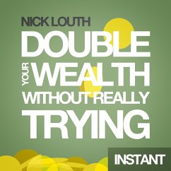 How to Double your Wealth Every 10 Years (Without Really Trying) (eBook, ePUB) - Louth Nick