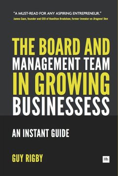 The Board and Management Team in Growing Businesses (eBook, ePUB) - Rigby Guy