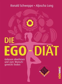 Die Ego-Diät (eBook, ePUB) - Schweppe, Ronald; Long, Aljoscha