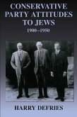 Conservative Party Attitudes to Jews 1900-1950 (eBook, PDF)