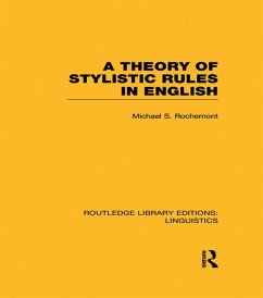 A Theory of Stylistic Rules in English (RLE Linguistics A: General Linguistics) (eBook, ePUB) - Rochemont, Michael